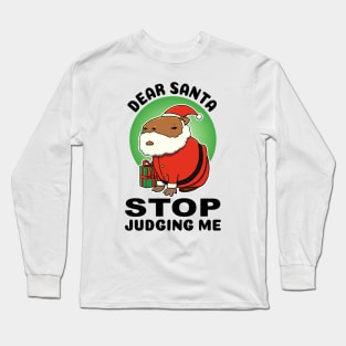 Dear Santa stop judging me Capybara Santa Long Sleeve T-Shirt